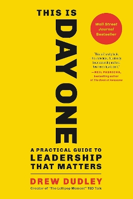 This is Day One: A Practical Guide to Leadership